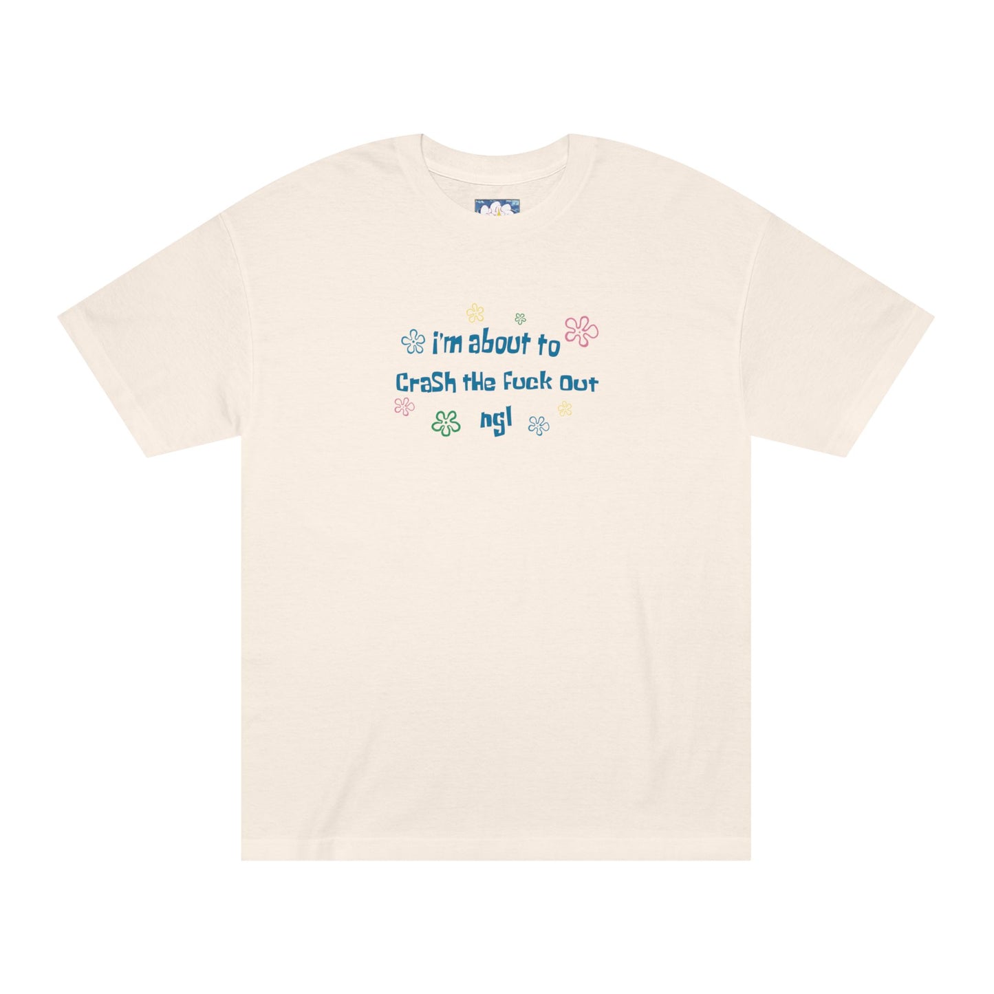 CRASH THE F**k OUT Tee