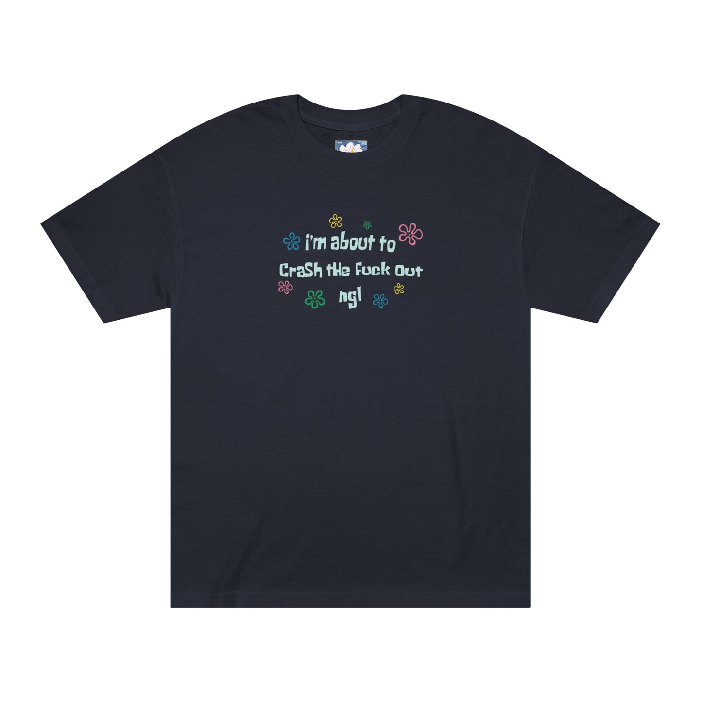 CRASH THE F**k OUT Tee