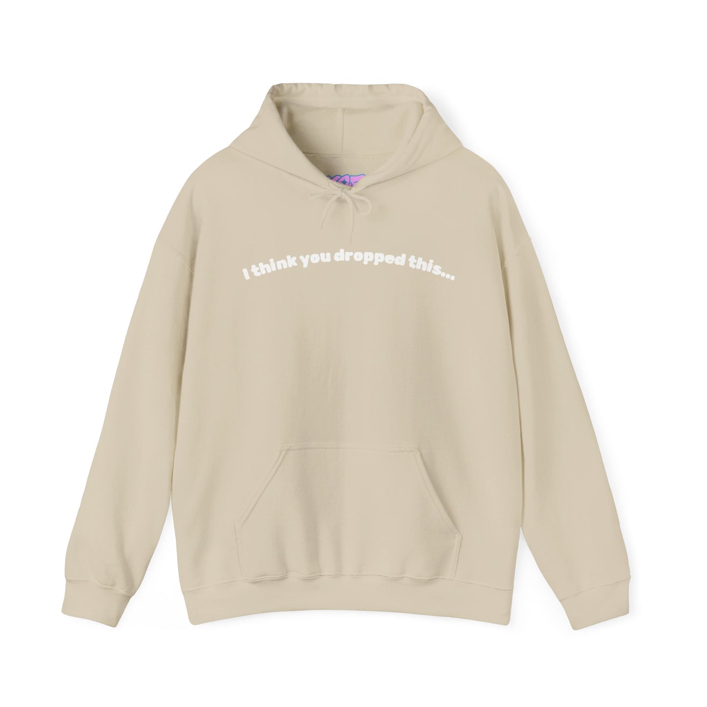 I Think You Dropped This Hoodie