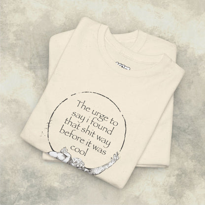 Found That Before it Was Cool Tee