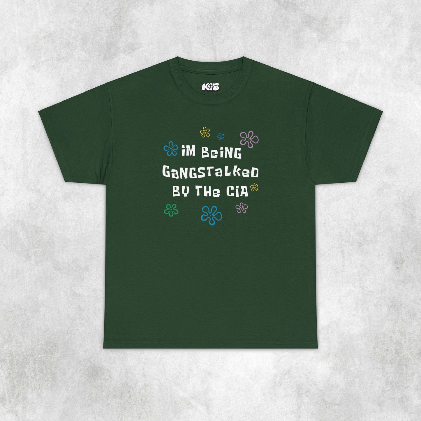 Im Being Gang Stalked by the CIA Tee