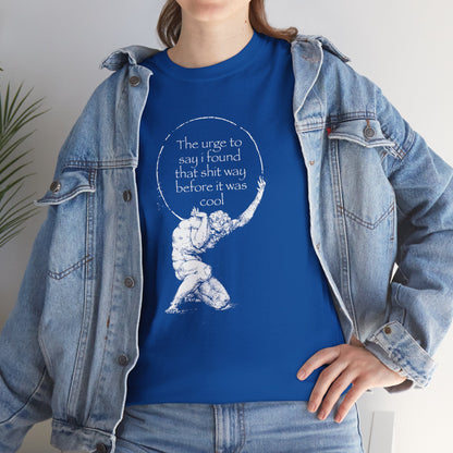 Found That Before it Was Cool Tee
